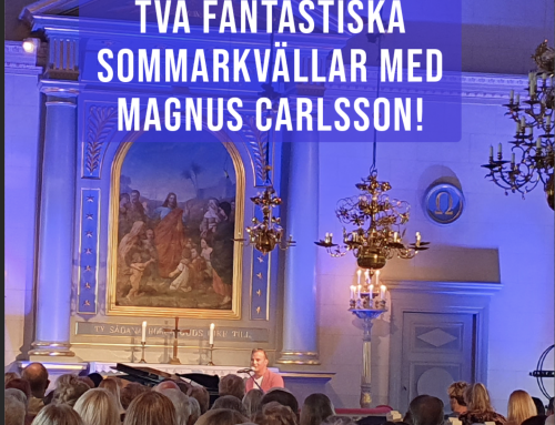 Två fantastiska sommarkvällar med Magnus Carlsson!